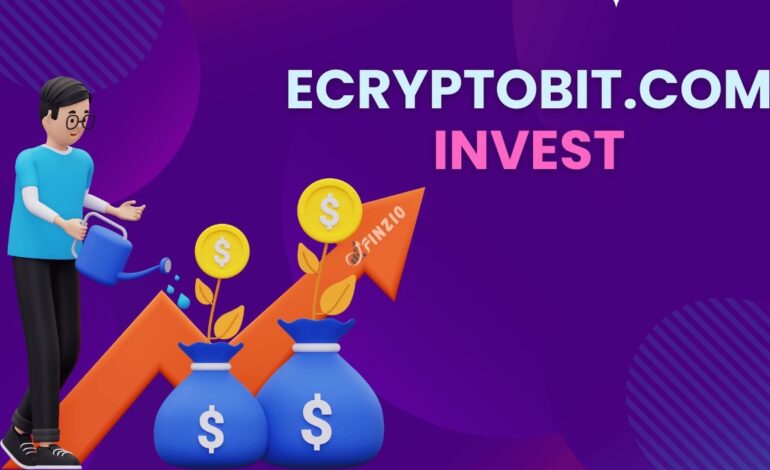 ecryptobit.com invest: A Complete Guide to Safe Crypto Investments
