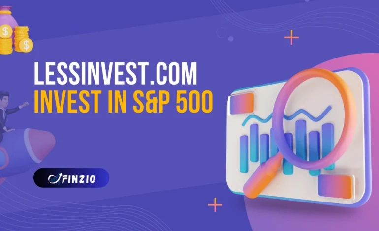 lessinvest.com: How to Safely Invest in the S&P 500 for Long-Term Growth
