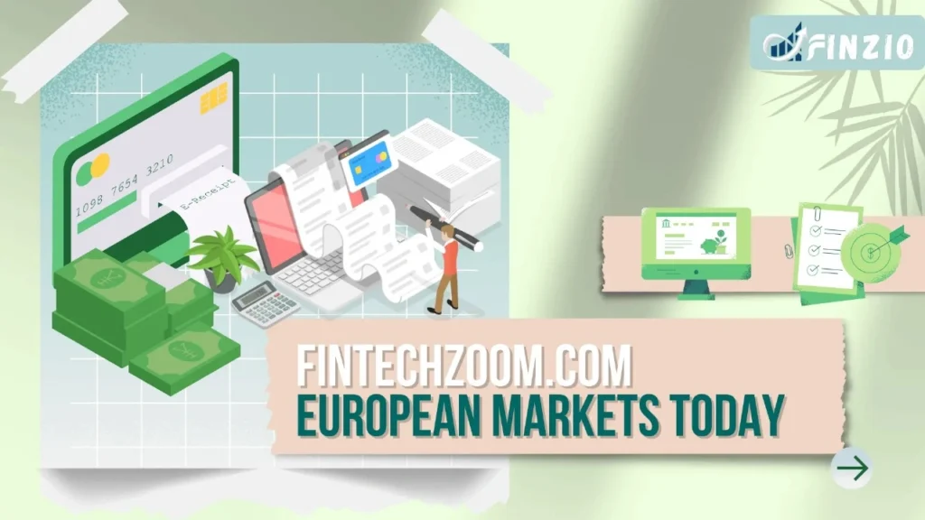 fintechzoom.com european markets today