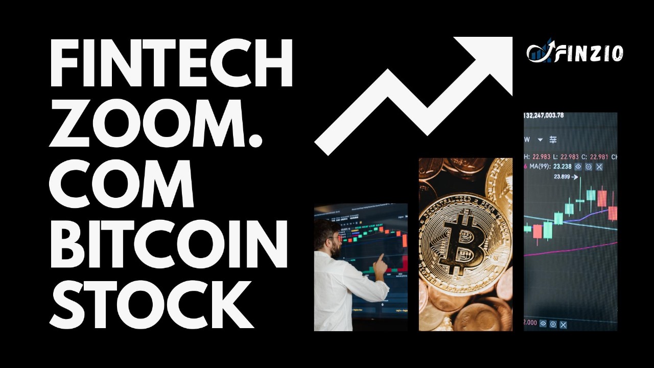 FintechZoom.com Bitcoin Stock: The Ultimate Investor’s Guide
